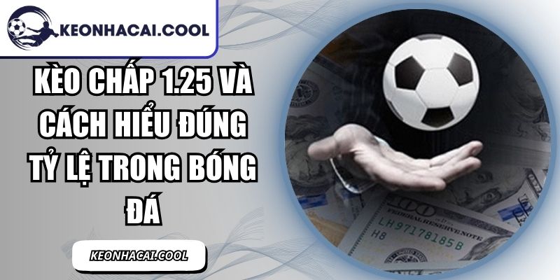 Kèo Chấp 1.25